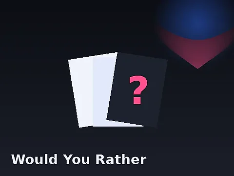 Would You Rather